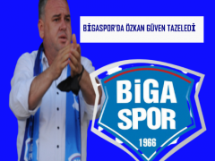 BİGASPOR’DA ÖZKAN GÜVEN TAZELEDİ