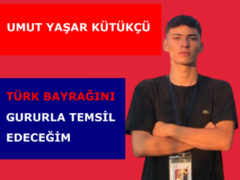 TÜRK BAYRAĞINI GURURLA TEMSİL EDECEĞİM